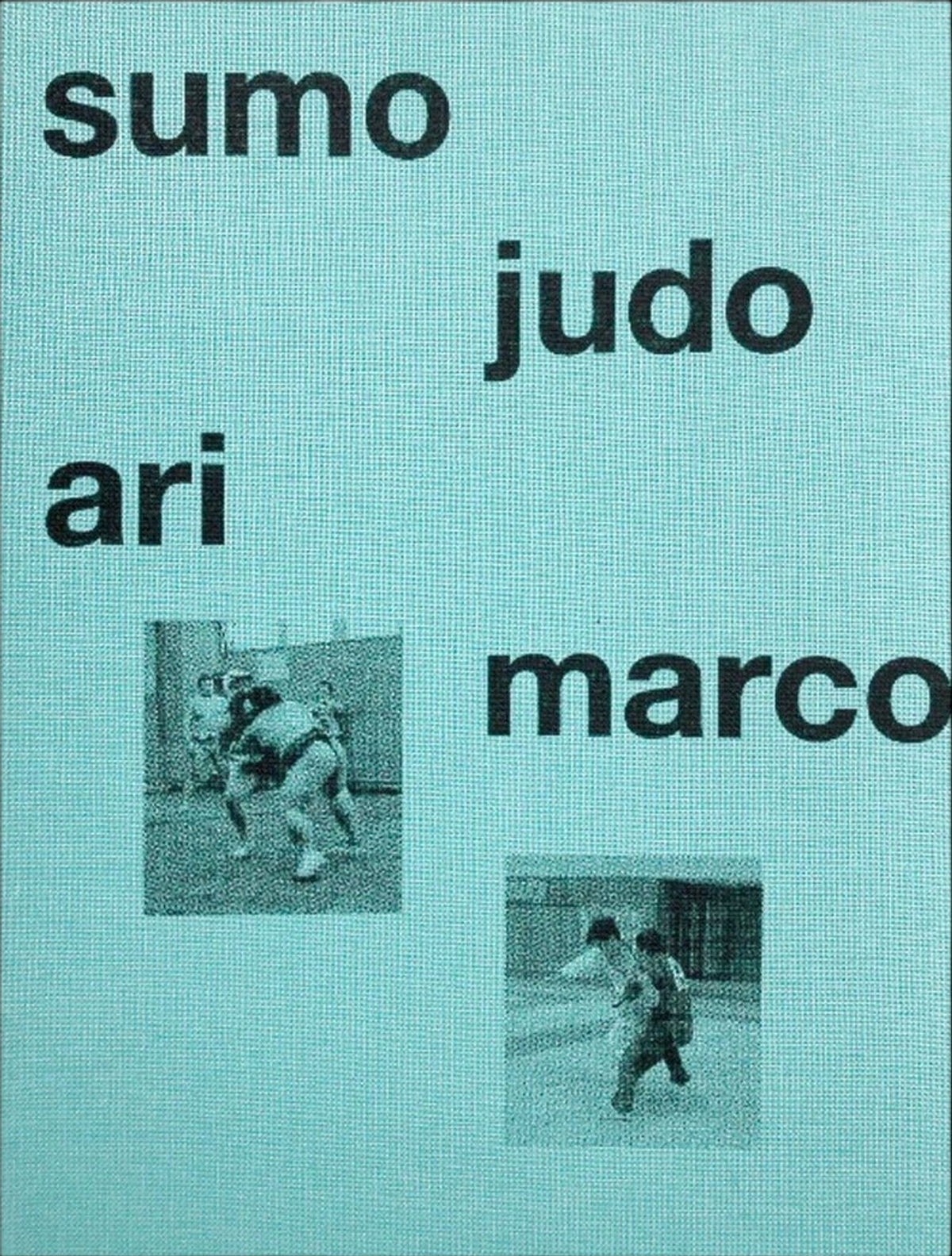 Ari Marcopoulos — Sumo Judo, front cover