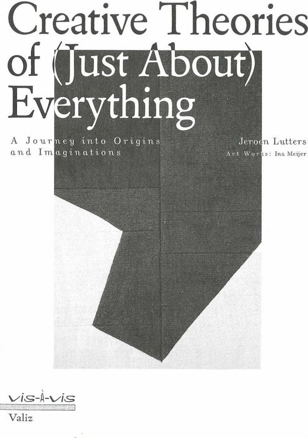Jeroen Lutters — Creative Theories of (Just About) Everything