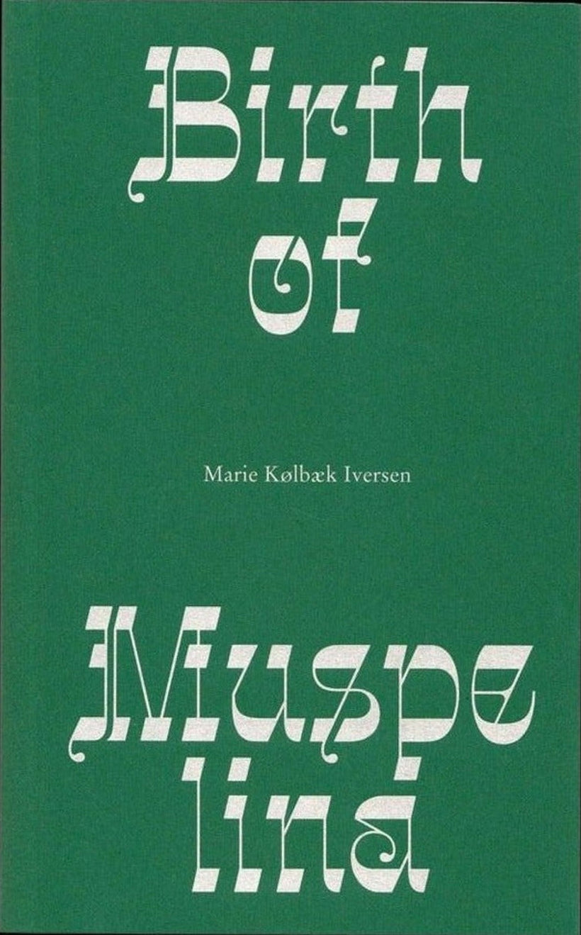 Marie Kølbæk Iversen — Birth of Muspelina