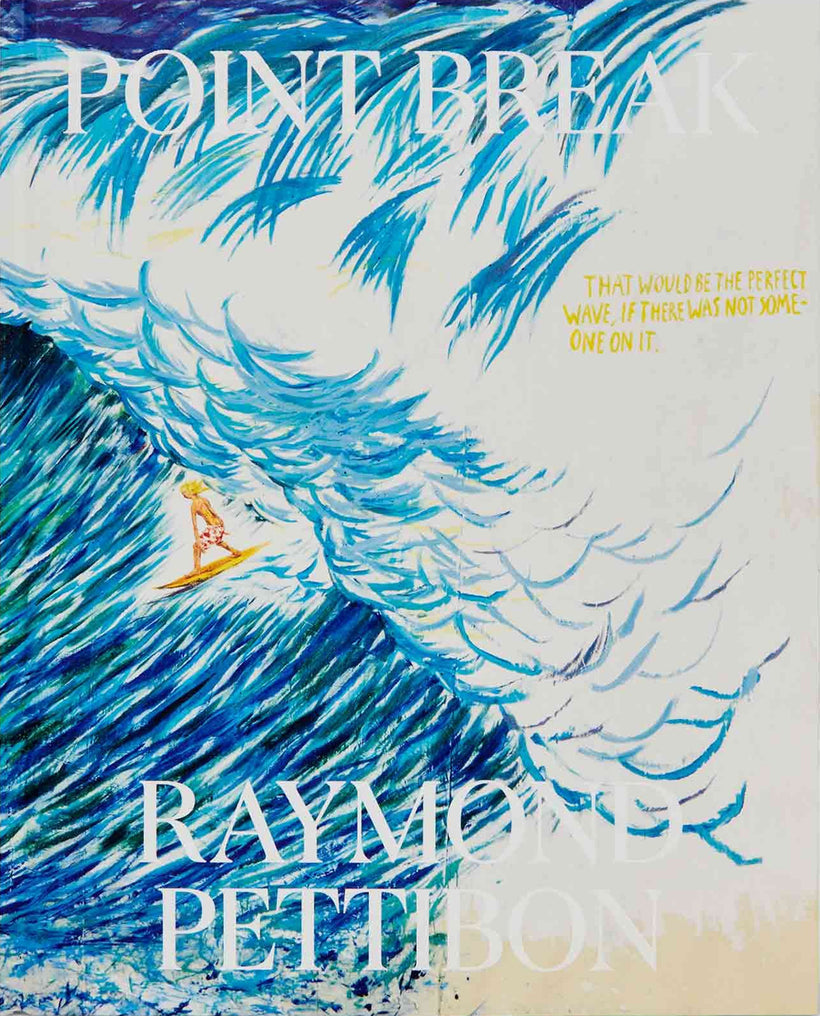 Raymond Pettibon — Point Break: Surfers and Waves