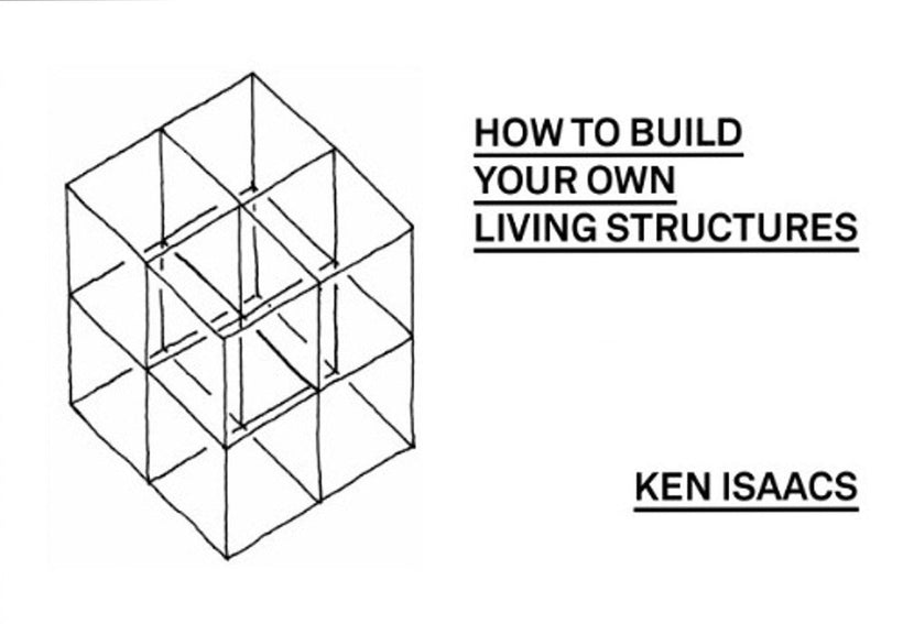 Ken Isaacs — How to Build Your Own Living Structures