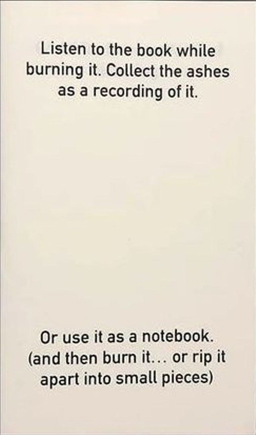 Bureau for Listening — Listen to the book while burning it. Collect the ashes as a recording of it