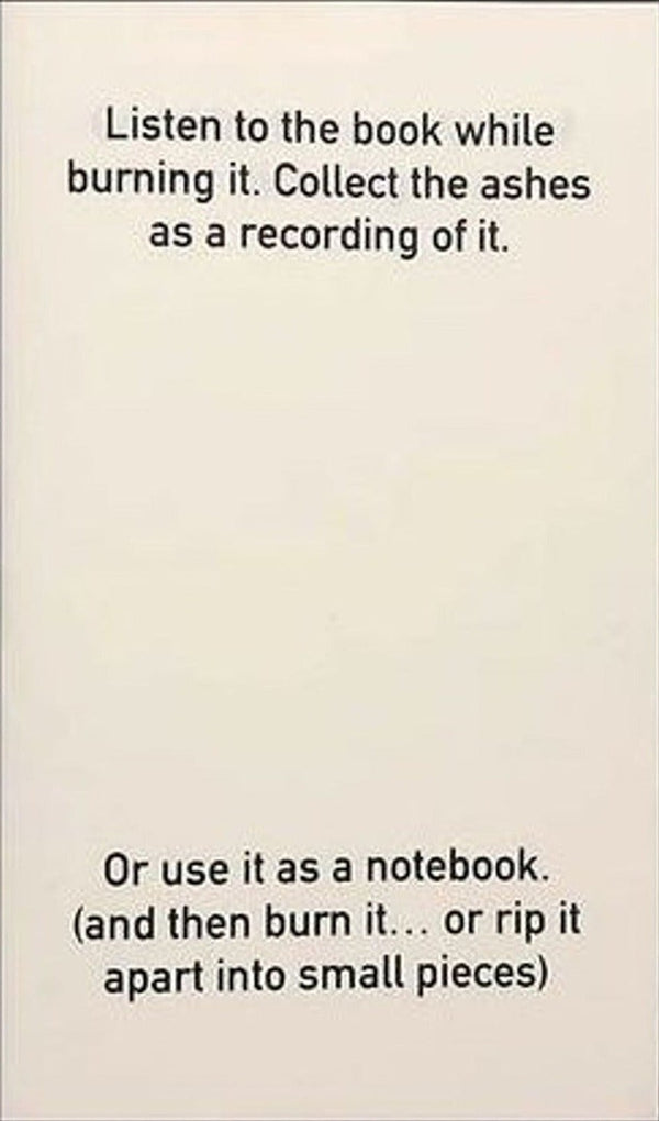 Bureau for Listening — Listen to the book while burning it. Collect the ashes as a recording of it
