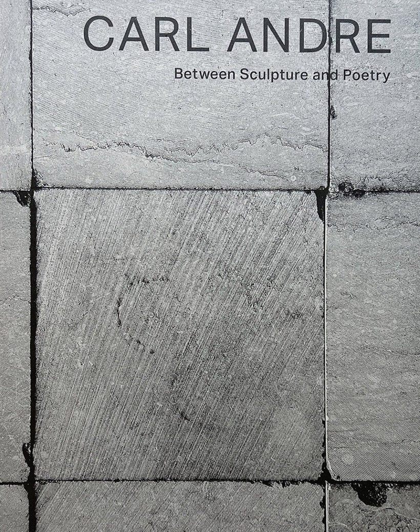 Carl Andre: Between Sculpture and Poetry