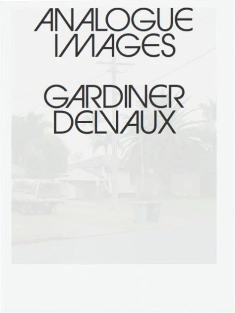Rory Gardiner & Maxime Delvaux — Analogue Images