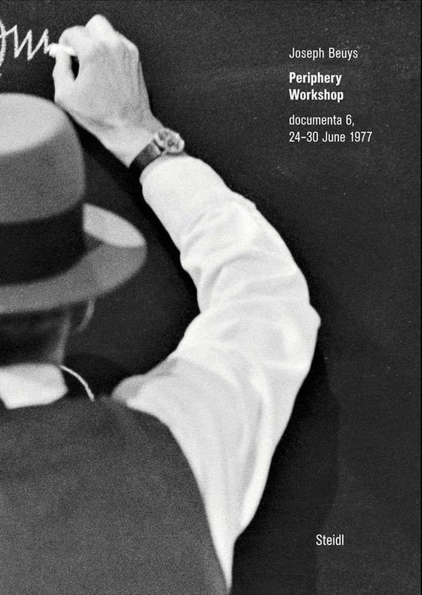 Joseph Beuys — Periphery Workshop: documenta 6, 24–30 June 1977