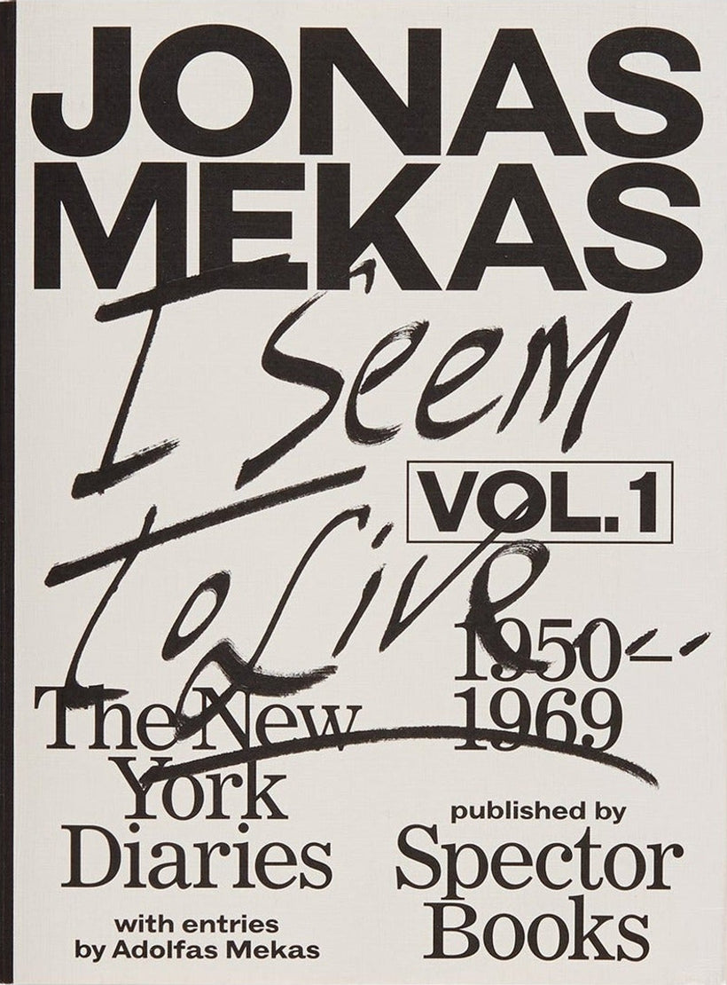 Jonas Mekas — I Seem to Live: The New York Diaries (1950–1969), Volume 1