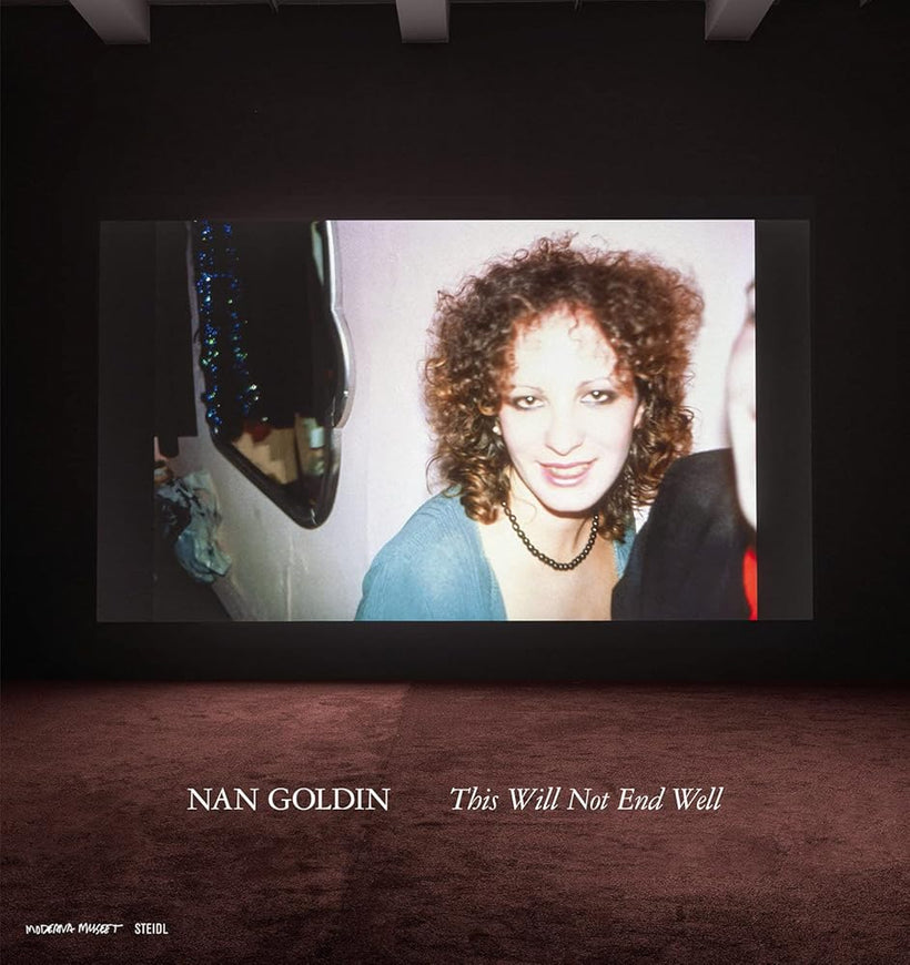 Nan Goldin — This Will Not End Well