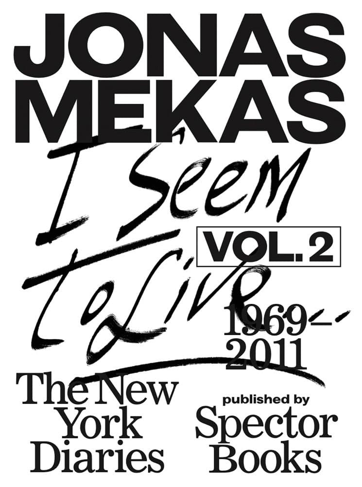 Jonas Mekas — I Seem to Live: The New York Diaries 1969–2011, Volume 2