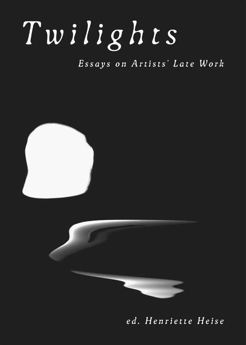 Twilights: Essays on Artists' Late Work