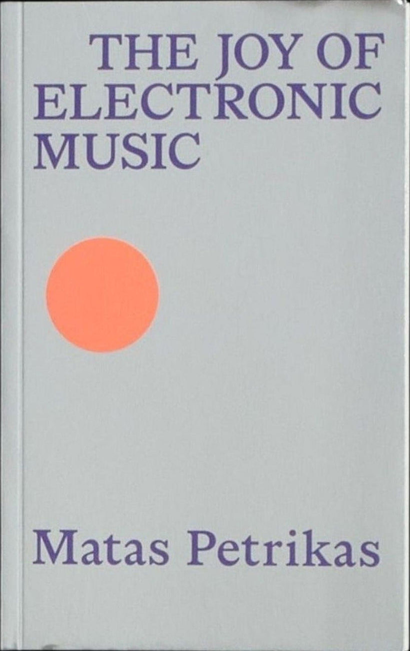Matas Petrikas — The Joy of Electronic Music