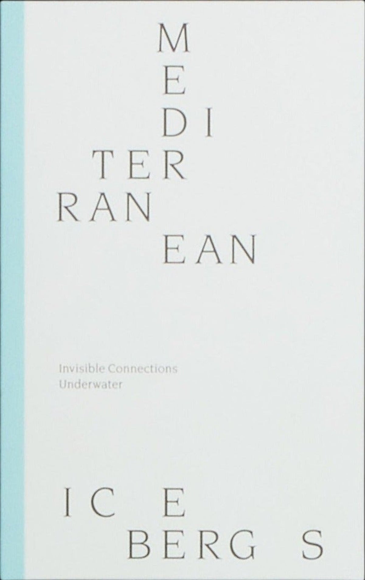 Mediterranean Icebergs: Invisible Connections Underwater, front cover
