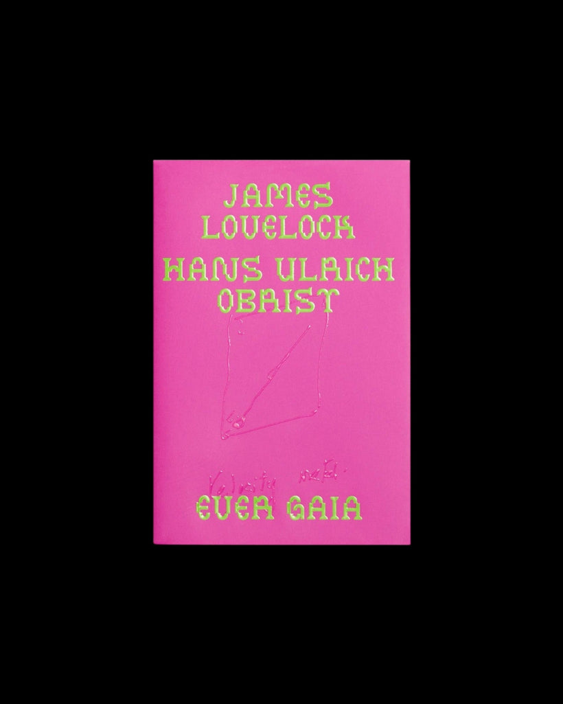 James Lovelock & Hans Ulrich Obrist — Ever Gaia