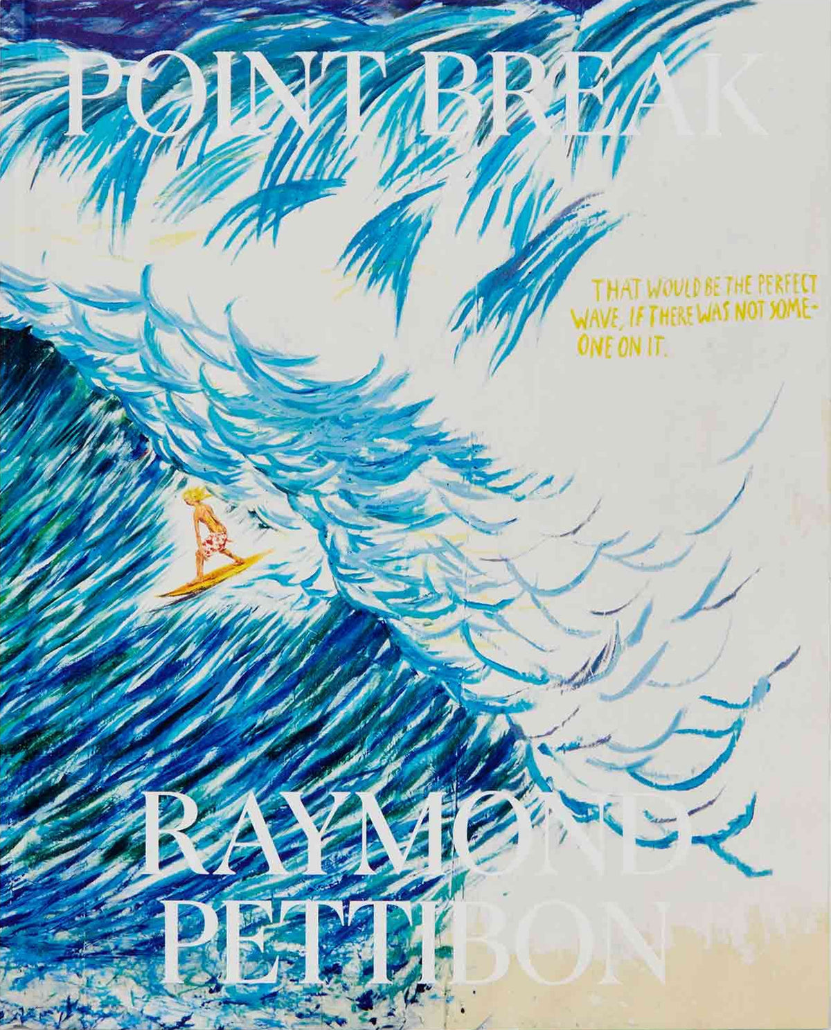 Raymond Pettibon — Point Break: Surfers and Waves, cover