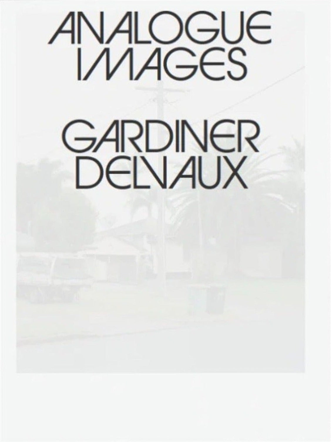 Rory Gardiner & Maxime Delvaux, Analogue Images, cover