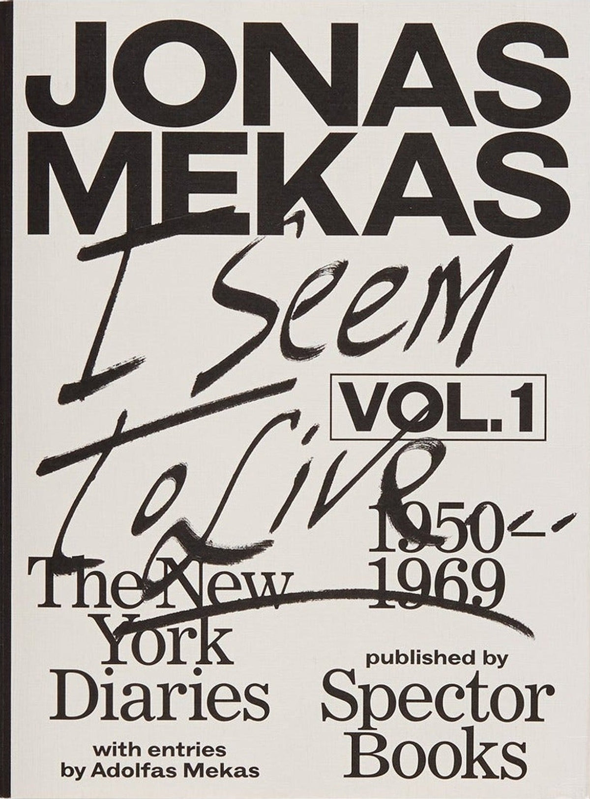 Jonas Mekas, I Seem to Live: The New York Diaries (1950 to 1969), Volume 1, cover